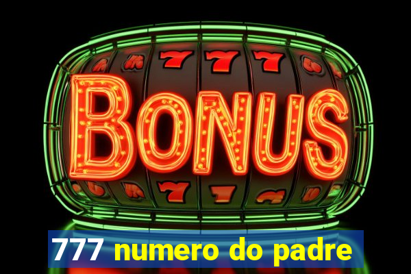 777 numero do padre